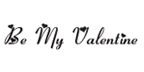 BE MY VALENTINE