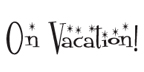 ON VACATION